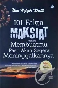 Image of 101 Fakta Maksiat Yang Membuatmu Pasti Akan Segera Meninggalkannya
