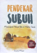 Pendekar Subuh : Merengkuh Nikmat Ilahi di Waktu Subuh