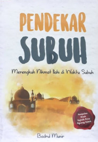Image of Pendekar Subuh : Merengkuh Nikmat Ilahi di Waktu Subuh