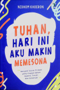 Tuhan hari ini aku makin memesona: menjadi sosok pribadi unggul dalam agama, sosial, dan keluarga