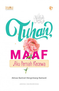 Image of Tuhan, Maaf Aku Pernah Kecewa