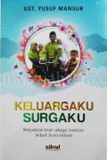 Keluargaku Surgaku ( Menjadi Anak Sebagai Investasi Terbaik Dunia Akhirat)
