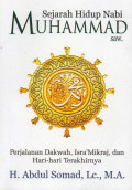 Sejarah Hidup Nabi MUHAMMAD (Perjalanan Dakwah, Israj' Mikraj, dan Hari- hari Terakhirnya)