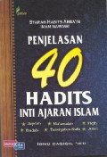 Syarah Hadits Arba'in: 40 penjelasan hadits inti ajaran islam