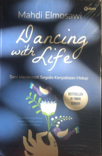 Image of Dancing With Life: Seni Menikmati Segala Kenyataan Hidup
