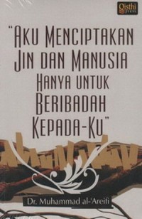 Image of Aku Menciptakan Jin Dan Manusia Hanya untuk Beribadah Kepada-Ku