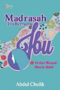 Madrasah Itu Bernama Ibu
