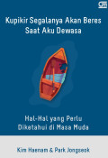 Kupikir Segalanya Akan Beres Saat Aku Dewasa