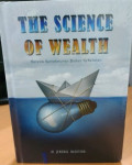 The Science Of Wealth (Karena Kemakmuran Bukan Kebetulan)