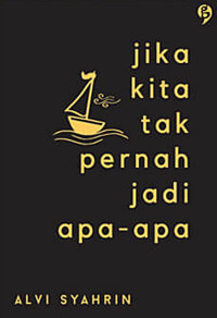 Image of Jika Kita Tak Pernah Jadi Apa Apa