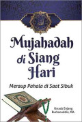 Mujahadah di siang hari: Meraup pahala di saat sibuk
