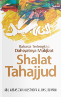 Rahasia Terlengkap Dahsyatnya Mukjizat Shalat Tahajjud