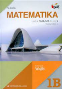 Image of Matematika: Untuk SMA/MA Kelas X Kurikulum 2013 Kel Wajib 1B