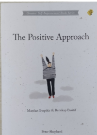 Image of The Positive Approach ( Manfaat Berpikir& Bersikap Positif)