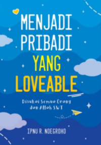 Image of Menjadi Pribadi Yang Loveable: Disukai Semua Orang dan Allah SWT