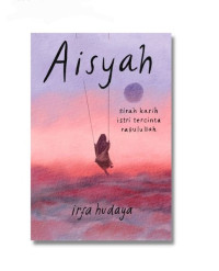 Image of Aisyah: Sirah kasih istri tercinta rasulullah