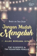 Jangan Mudah Mengeluh, Allah Bersama Kita