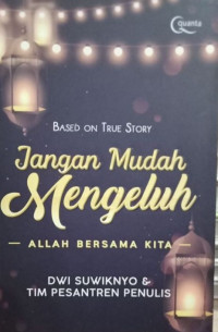 Image of Jangan Mudah Mengeluh, Allah Bersama Kita