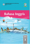 Bahasa Inggris Untuk SMA/ MA/SMK/MAK Kelas X Edisi Revisi 2017
