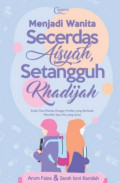 Menjadi Wanita Secerdas Aisyah Setangguh Khadijah