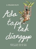 Ada tapi tak dianggap