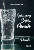 Gelas Yang Selalu Penuh ( Kisah Inspiratif Tentang Makna Rezeki)