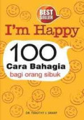 I'm Happy: 100 cara bahagia bagi orang sibuk