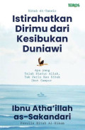 Istirahatlah Dirimu Dari Kesibukan Duniawi