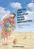 Jadilah Baik Walaupun Dunia Selalu Menyakitimu