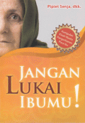 Jangan Lukai Ibumu!