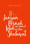 Jangan Pernah Lelah Ada Nikmat Di Setiap Shalawat