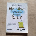 Malaikat Menulis Dengan Jujur