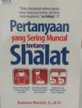 Pertanyaan Yang Sering Muncul Tentang Shalat
