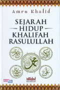 Sejarah Hidup Khalifah Rasulullah