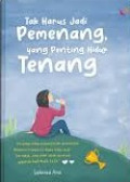 Tak Harus Jadi Pemenang, yang Penting Hidup Tenang