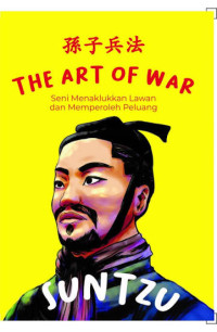 Image of The Art Of War ( Seni Menaklukkkan Lawan Dan Memperoleh Peluang)