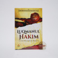 Lukmanul Hakim: Kisah hidup, akhlak dan hikmah