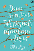 Daun Yang Jatuh Tak Pernah Membenci Angin