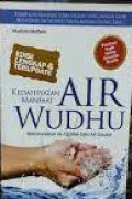 Kedahsyatan Manfaat Air Wudhu