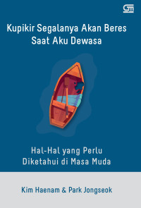 Image of Kupikir Segalanya Akan Beres Saat Aku Dewasa