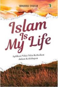 Islam is My Life: Aplikasi Nilai-Nilai Kebaikan Dalam Kehidupan