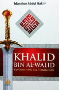 Khalid Bin Walid: Panglima Yang Tak Terkalahkan