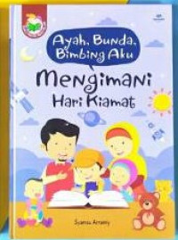 Image of Ayah, Bunda, Bimbing Aku Mengimani Hari Kiamat