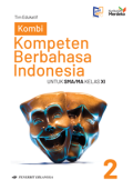 KOMPETEN BERBAHASA INDONESIA untuk SMA/MA Kelas XI (K-MERDEKA)