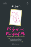 Menjauhimu, Mendekati-Mu