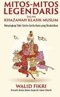 Mitos- Mitos Legendaris Dalam Khazanah Klasik Muslim