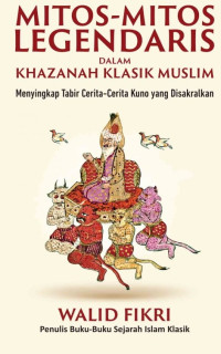 Image of Mitos- Mitos Legendaris Dalam Khazanah Klasik Muslim