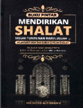 Buku Pintar Mendirikan Shalat Sesuai Tuntunan Rasulullah